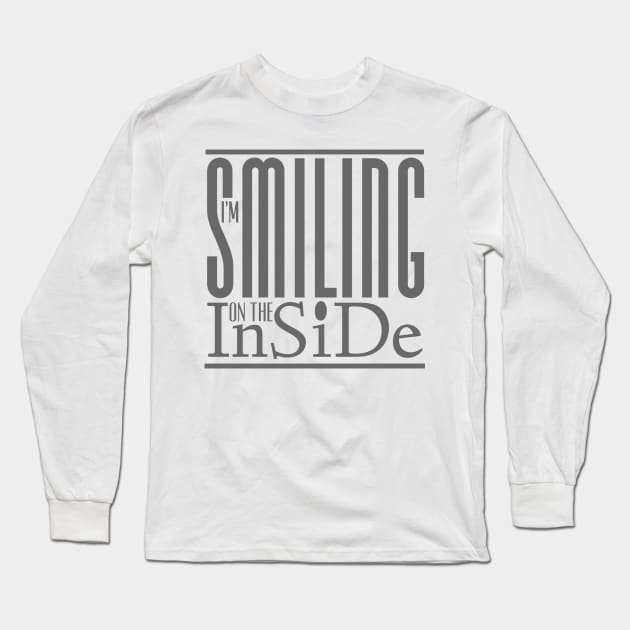 I’m Smiling On The Inside 10grey Long Sleeve T-Shirt by PositiveSigns